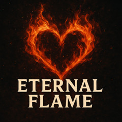 Eternal Flames (Contains Ai Content)
