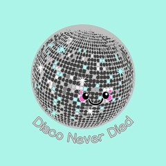 Disco Never Died