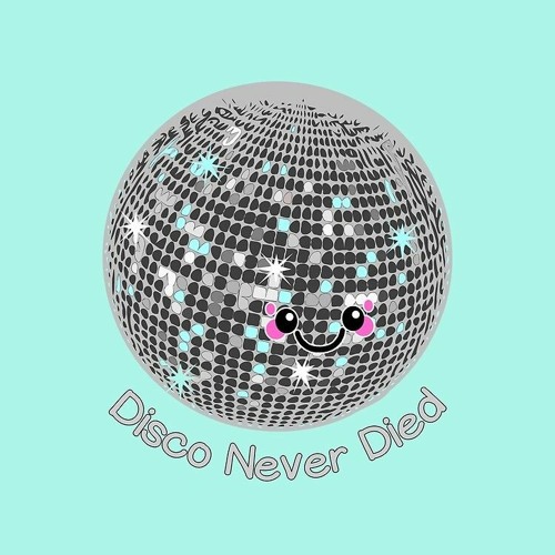 Disco Never Died