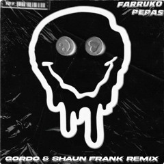 Farruko  Pepas (GORDO x Shaun Frank Remix) - Full Track