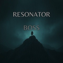 ResonatoR - Boss (UPTEMPO)