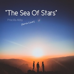 黃霄雲 - The sea of stars《星辰大海》挑戰  ( 蔡恩雨 Priscilla Abby)Cover Remix