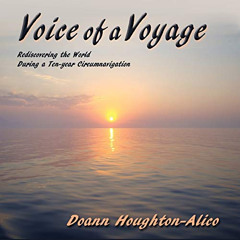 ACCESS EPUB 📃 Voice of a Voyage, Rediscovering the World During a Ten-year Circumnav