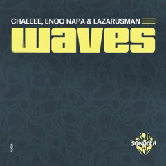 Waves - Chaleee, Enoo Napa & Lazarusman