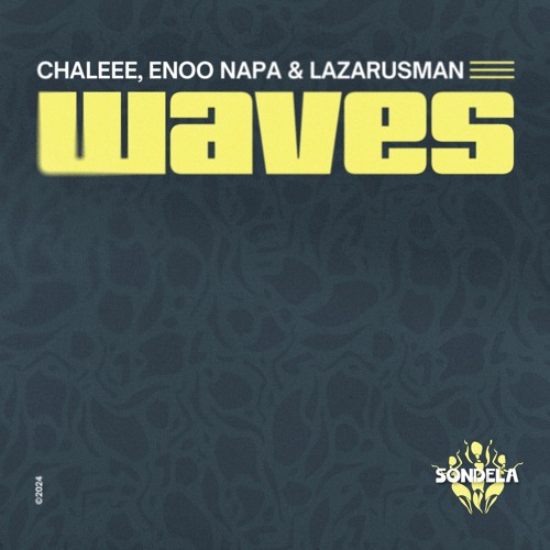 Waves - Chaleee, Enoo Napa & Lazarusman