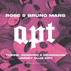 APT (THRSW, Scndhnd & DEVANAGARI Jersey Club Edit)