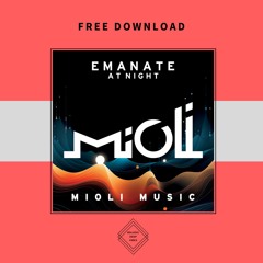 FREE DOWNLOAD: Emanate - At Night (Original Mix) [Mioli Music]