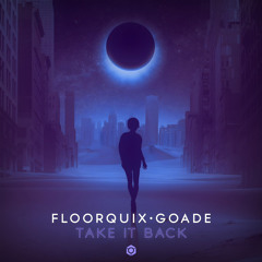 FloorQuix & GoaDe - Take It Back