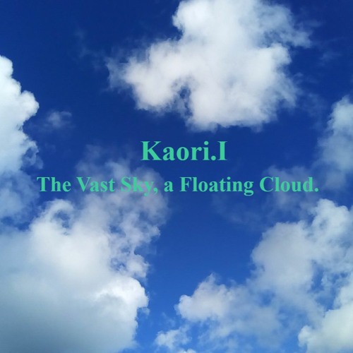 The Vast Sky, A Floating Cloud.