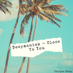 Close To You