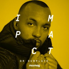 Impact: Dr Dubplate