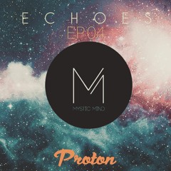 Mystic Mind - Echoes Ep 04/Jan 2021/Proton Radio