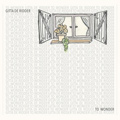 Gitta de Ridder - To Wonder (with lyrics)