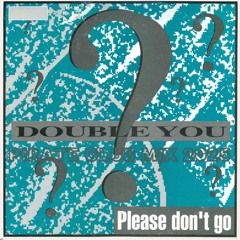 Double You - Please Don't Go (Club PIRATE Mix 2025 )