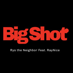 BIG SHOT (Feat. RayNice)