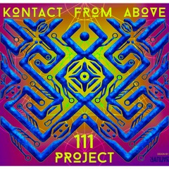 Kontact From Above - 111 Project (Full Album)