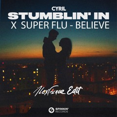 Super Flu X CYRIL - Believe X Stumblin'In (Alex FISCHER (FR) Edit)