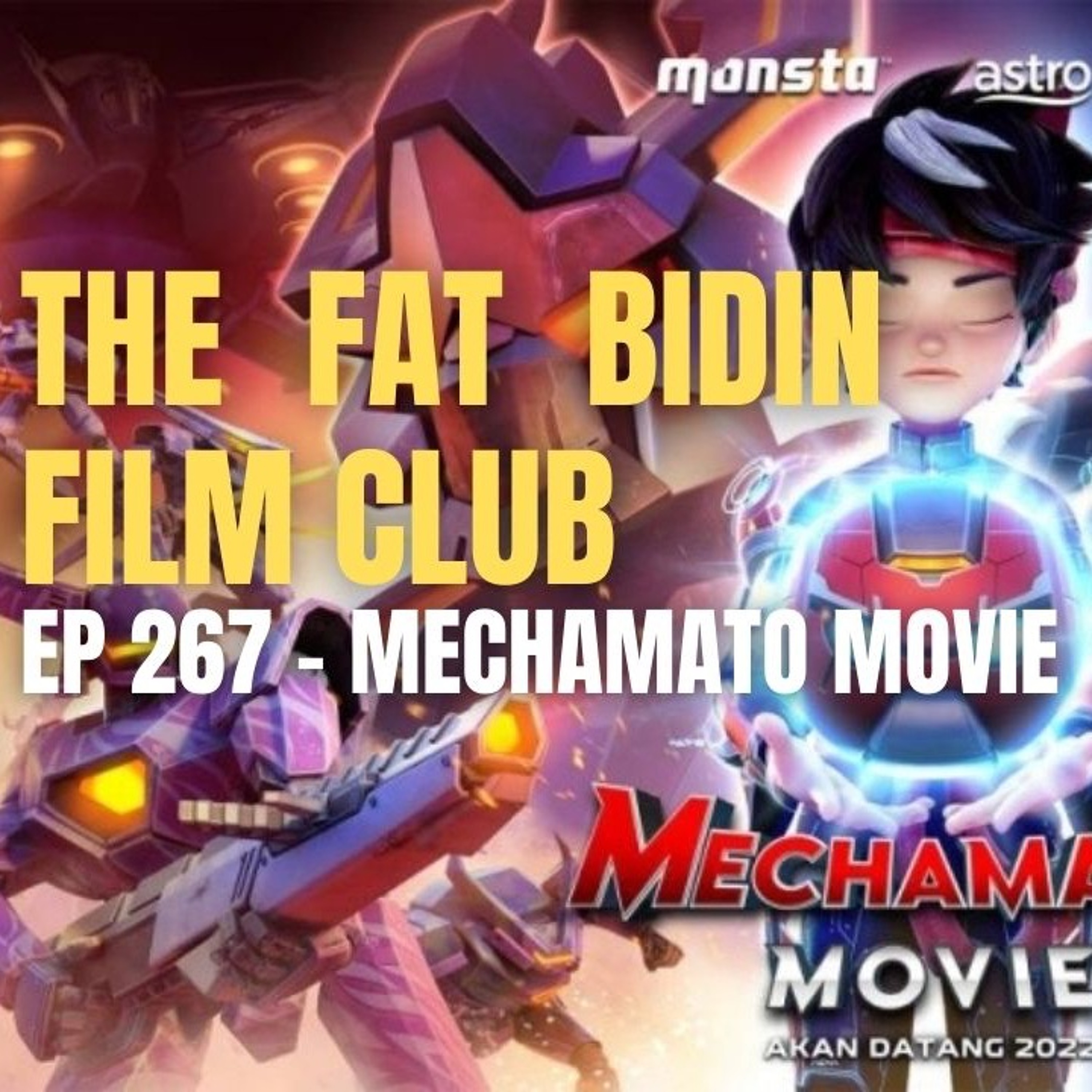 The Fat Bidin Film Club (Ep 267) - Mechamato Movie episode artwork
