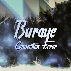 06 Buraye - Connection Error
