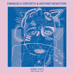 Emanuele Esposito & Antonio Senatore - Spirit Path (Milo (FR) Edit)