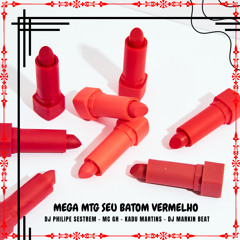 Mega Mtg Seu Batom Vermelho (feat. Kadu Martins)
