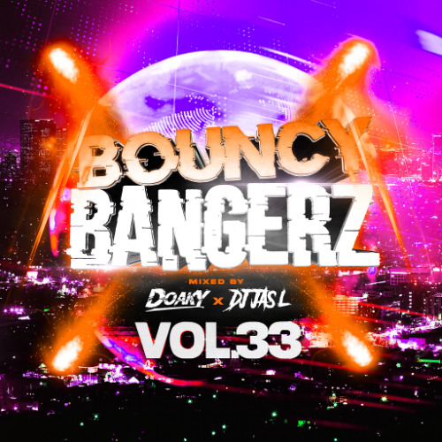 Doaky & Dj Jas L - Bouncy Bangerz Vol 33(Tracklist In Description)
