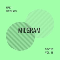 Mak 1 Presents - Syzygy Vol. 16 feat. Milgram