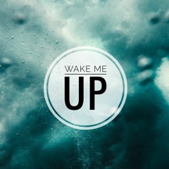 Wake Me UP