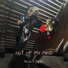 out of my mind - billz x banks
