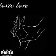 toxic love