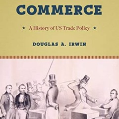 ACCESS EPUB 📭 Clashing Over Commerce: A History of US Trade Policy (Markets and Gove