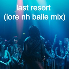 last resort (lore nh baile mix)