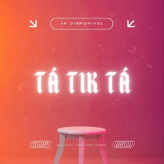 Tá Tik Tá  ( Feat Xato Xatinho ) Prod: Esmael noh beat