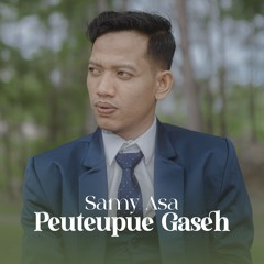 Peuteupue Gaseh - Samy Asa