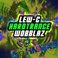 Lew-C - Hardtrance Wobblaz