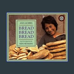 {READ} ⚡ Bread, Bread, Bread (Foods of the World) {read online}
