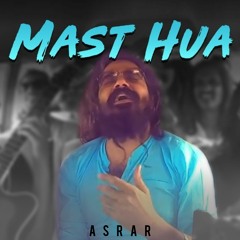 Mast Hua | Asrar | Official Audio Music