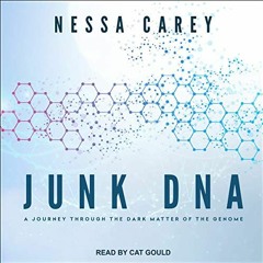 [ACCESS] PDF 📪 Junk DNA: A Journey Through the Dark Matter of the Genome by  Nessa C