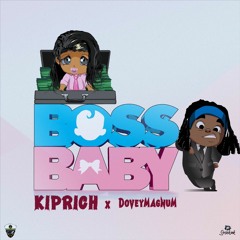 Dovey Magnum X Kiprich - Boss Baby