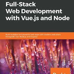 Download pdf Full-Stack Web Development with Vue.js and Node: Build scalable and powerful web apps w
