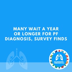 Many Wait a Year or Longer for PF Diagnosis, Survey Finds