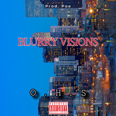 Blurry visions {prod. poe} OHS