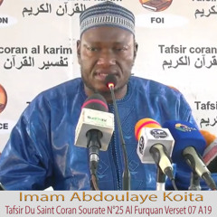 Imam Abdoulaye Koïta Tafsir Du Saint Coran Sourate N°25 Al Furquan Verset 07 A19