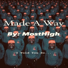 MostHigh - Made A Way