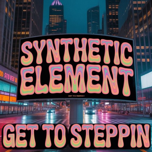 Synthetic Element  - Get To Steppin .mp3