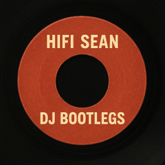 Hifi Sean Dj Bootlegs (excerpts)