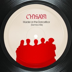 Murder on The Dancefloor (Chisari Samba Mix) [FREE DL]