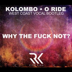 O RIDE - RK's "Why The Fuck Not?" Vocal Bootleg.