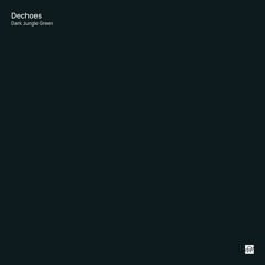 Dechoes – Dark Jungle Green