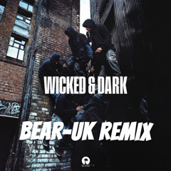 (BOU WICKED AND DARK) (BEAR-DNB BOOTLEG